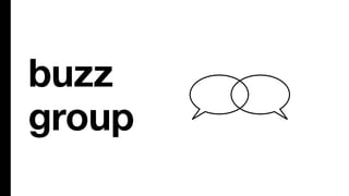 buzz
group
 
