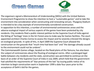 About Queen’s Baton RelayThe Queen's Baton relay began when the baton, which contains Queen Elizabeth II's message to the athletes, left Buckingham Palace on 29 October 2009. The baton will arrive at the 2010 Games opening ceremony on 3 October 2010, after visiting the other 70 nations of the Commonwealth and travelling throughout India, reaching millions of people to join in the celebrations for the Games.The baton was designed by Michael Foley, a graduate of the National Institute of Design. It is a triangular section of aluminium twisted into a helix shape and then coated with coloured soils collected from all regions of India. The coloured soils are a first for the styling of a Queen's Baton. A jewel-encrusted box was used to house the Queen's message, which was laser-engraved onto a miniature 18 carat gold leaf – representative of the ancient Indian 'patras. The Queen's baton is ergonomically contoured for ease of use. It is 664 millimetres high, 34 millimetres wide at the base, and 86 millimetres wide at the top and weighs 1,900 grams.The Queen's baton has a number of technological features including:The ability to capture images and sound