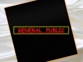 GENERAL PUBLIC
 