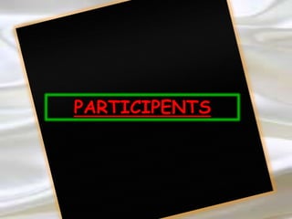 PARTICIPENTS
 