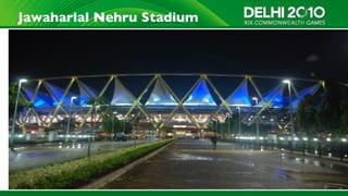 Jawaharlal Nehru Stadium




                           9
 