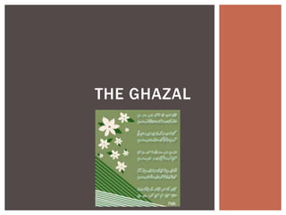 THE GHAZAL

 
