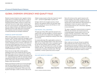 DECEMBER 2013

A Cushman & Wakefield Research Publication

GLOBAL OVERVIEW: EFFICIENCY AND QUALITY RULE
Reduced occupancy footprints and an upgrade to betterquality space are two global trends that show no sign of
letting up anytime soon. From New York to London to
Hong Kong, business leaders continue to monitor their
real estate costs and no longer tolerate “wasted space.”
But cost is not the only way to achieve efficiencies. Floorplate size, design and layout, and collaborative workspaces
typically not found in older office stock are key factors
that companies around the world see as promoting
increased productivity and workplace satisfaction.

AMERICAS: BUMPY RECOVERY
Office market conditions will vary widely across the
Americas in 2014: Canada is faced with oversupply in some
markets, which, along with weaker demand, could lead to
decreasing rents; Latin America is a mixed bag, with some
markets undergoing market corrections, while others are
attracting increased investment; and, the U.S. is forecast
to have the highest GDP growth in the Americas at 3.1%,
although this will not translate into healthy real estate
market fundamentals in all cities.
Robust demand and tight office markets ignited a
development boom across Canada that will see 7.9 msf
feet of office space come to central markets in 2014 and
2015. Weak global economic conditions, particularly in the
U.S., softened demand over 2013, but improved conditions
expected by late 2014 will revive business confidence and
growth. New product will push up vacancy and some
easing of rental rates will result.
Several Latin American markets are at risk of oversupply
with São Paulo leading the way with an astonishing 15
msf in the pipeline being delivered just as the country
is entering a period of slow growth. While rents in Rio
de Janeiro have begun a market correction, they are still
1

inflated, causing occupiers to flee class A space for class B
or B+ – and buck the global flight-to-quality trend.
Santiago, which has the strongest economy in South
America, will outperform Mexico City and other South
American markets. Its vacancy rate will drop to a rockbottom 0.9% by 2015.

ASIA PACIFIC: STILL GROWING
Through most of Asia, 2014 is generally expected to be a
repeat of 2013, with little divergence in economic patterns.
Growth rates will not be as high overall, averaging about
5%. This deceleration is being driven mainly by China, India
and Indonesia.
An exceptionally large office supply pipeline continues to
define most of the emerging markets in Asia. By the end of
2015, the class A office stock in Asia is anticipated to grow
by 15% with some Chinese markets doubling, or nearly
doubling, in size. Demand will be slow to catch new supply,
however, with tier 1 cities capturing much of the activity
and absorption remaining at moderate levels. With high
availabilities, it remains a great time to be an occupier.

Rents will continue on their upward trajectory with
growth averaging 1-2% annually, causing many tenants
to take a long, hard look at their occupancy costs and
devising ways to achieve efficiencies. Many businesses are
seeking space in lower-cost options outside of the
central business districts, and, in the process, upgrading
to new construction.
The region is expected to remain attractive to investors.
While the risk of interest rate increases looms due
to potentially tighter monetary policy in the U.S., the
prospect of further improvements in office market
fundamentals will help fuel investment activity through
the forecast period.

EUROPE: POSITIVE SIGNS
After a weak start to the year, Europe has stabilized.
2013 marked the end of the eurozone recession, and
both business and consumer confidence is on the mend.
Growth projections have been raised for 2014/15 although
the regional picture will still be one of below trend growth
overall with significant differences market to market.

2014 GDP GROWTH FORECAST

3%

5.1%

1.3%

2.9%

AMERICAS

ASIA PACIFIC

WESTERN EUROPE

EASTERN EUROPE

SOURCE: CUSHMAN & WAKEFIELD RESEARCH

 