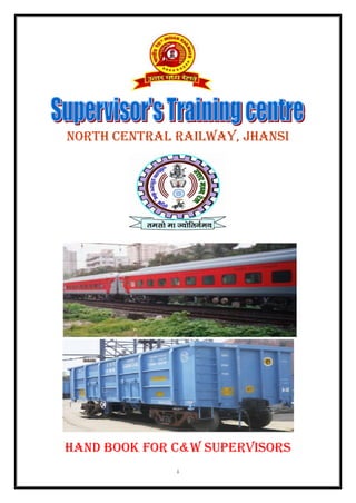 north central railway, jhansi




HAND Book for c&w SUPERVISORS
              i
 