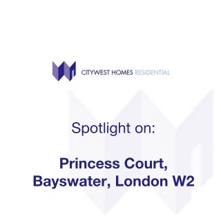 Spotlight on:Princess Court, Bayswater, London W2 