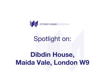 Spotlight on:
Dibdin House,
Maida Vale, London W9
 