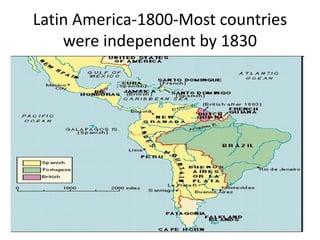 Latin America-1800-Most countries
were independent by 1830
 