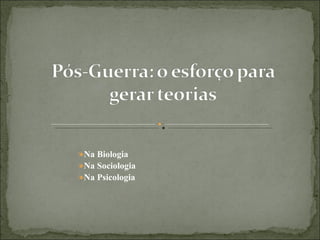 Na Biologia Na Sociologia Na Psicologia 