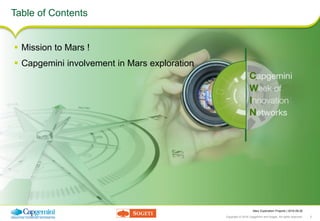 Mars Exploration Projects | 2016-09-26
Copyright © 2016 Capgemini and Sogeti. All rights reserved. 2
Table of Contents
 M...