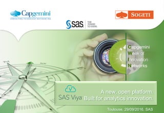 Toulouse, 29/09/2016, SAS
A new, open platform.
Built for analytics innovation.
 