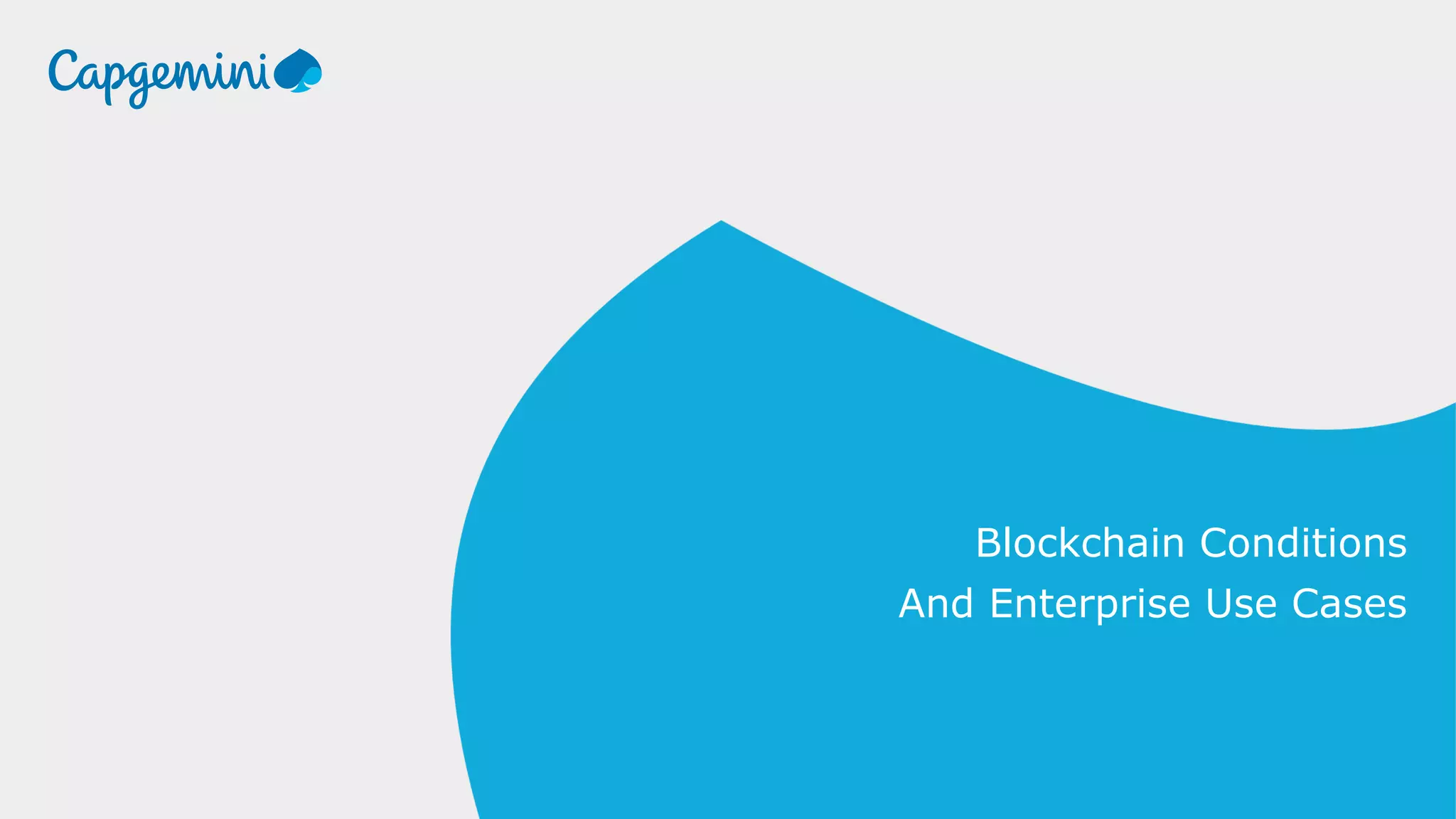 Blockchain Conditions
And Enterprise Use Cases
 