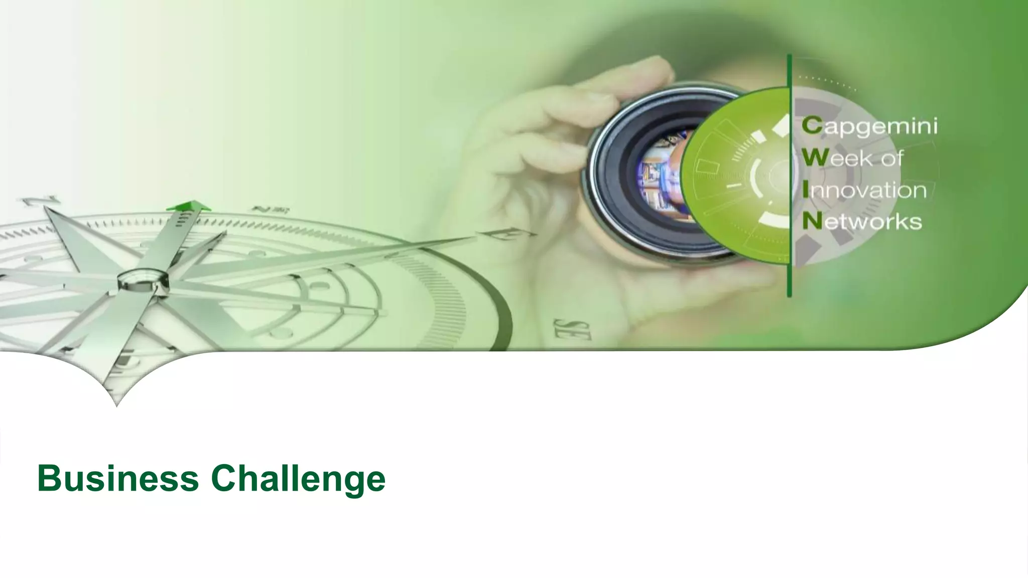 Session’s Title | Date
Copyright © 2017 Capgemini and Sogeti. All rights reserved. 3
Business Challenge
 