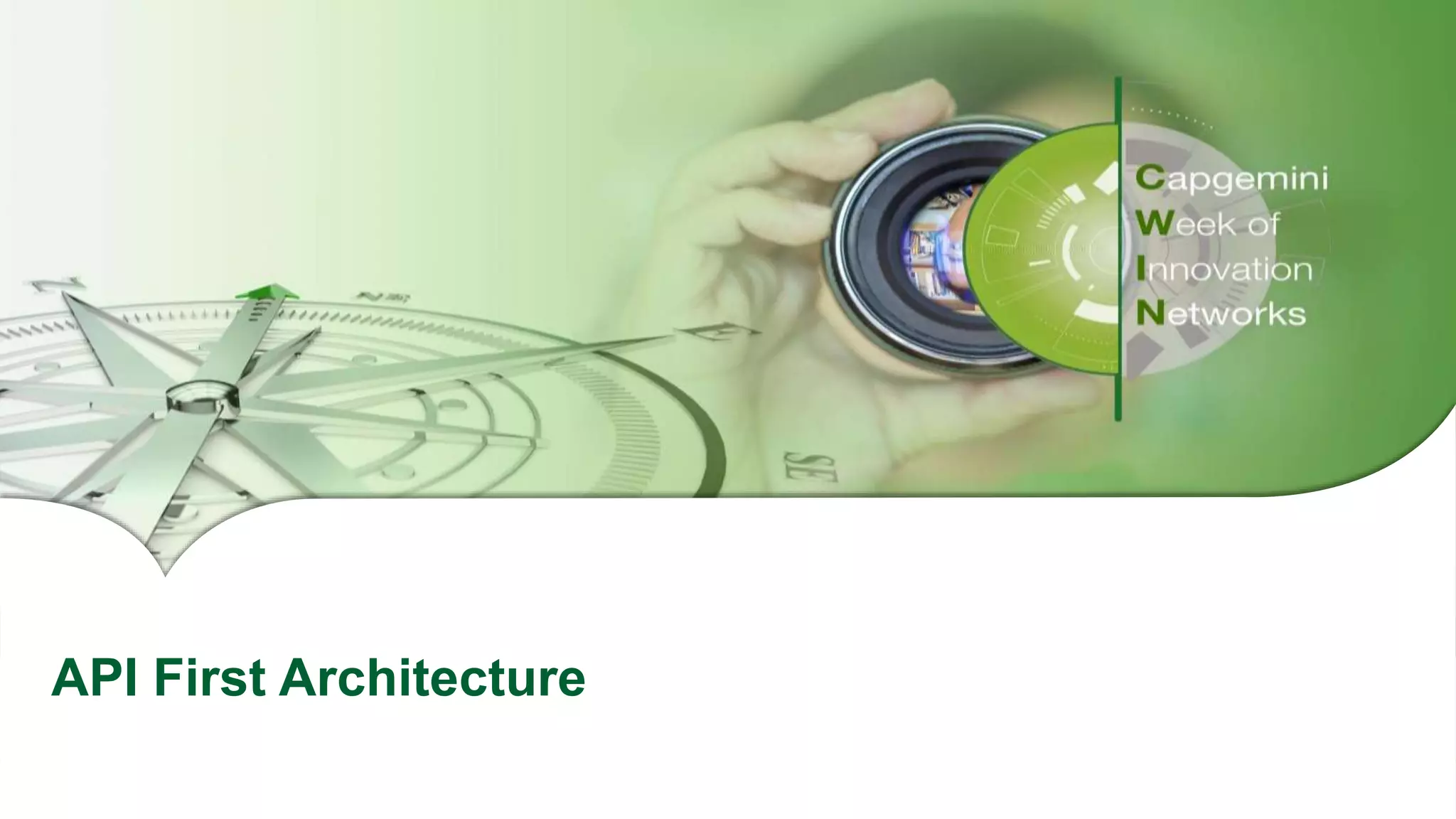 Session’s Title | Date
Copyright © 2017 Capgemini and Sogeti. All rights reserved. 5
API First Architecture
 