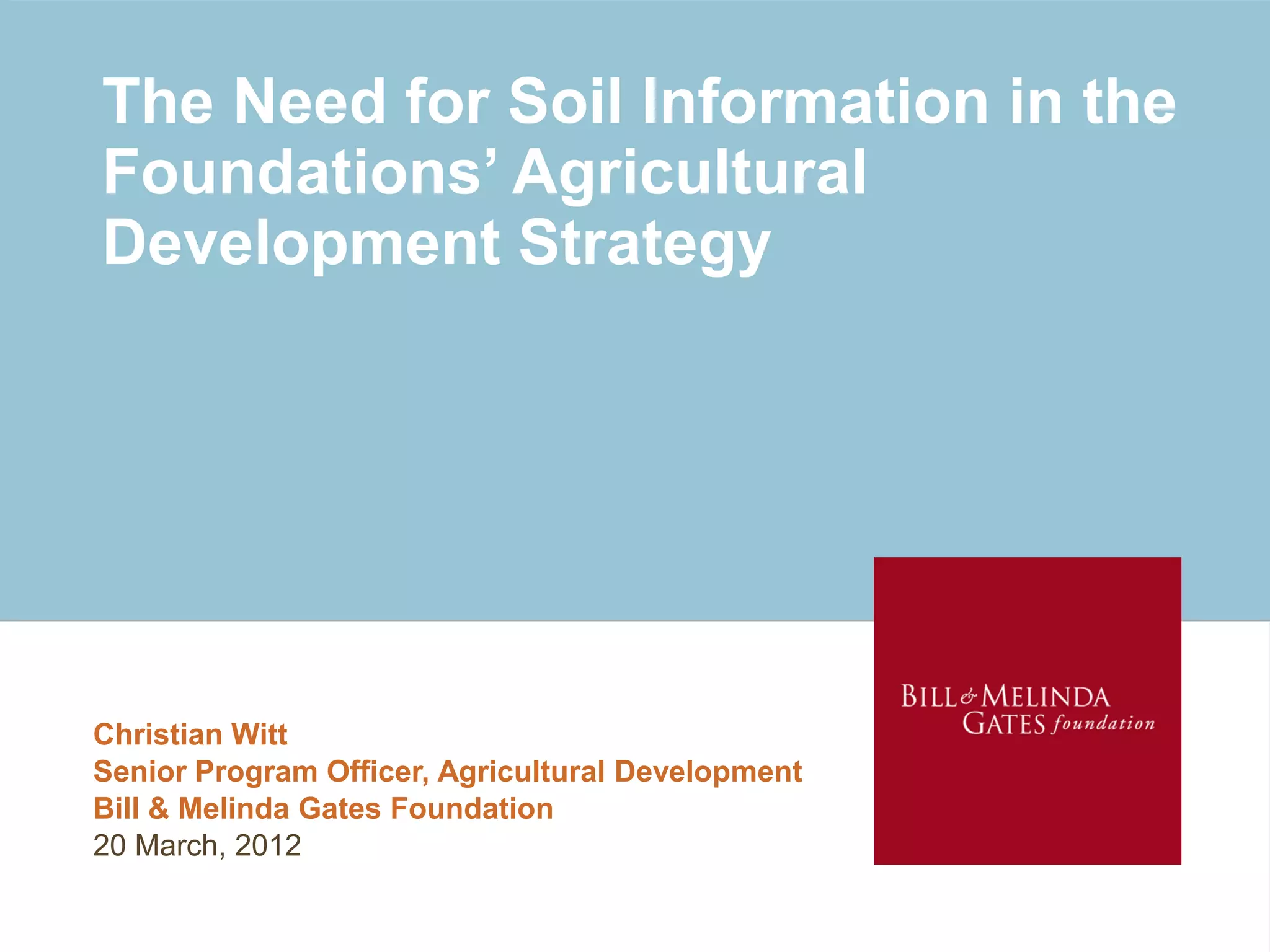 The Need for Soil Information in the Foundations’ Agricultural