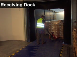 Receiving Dock
 