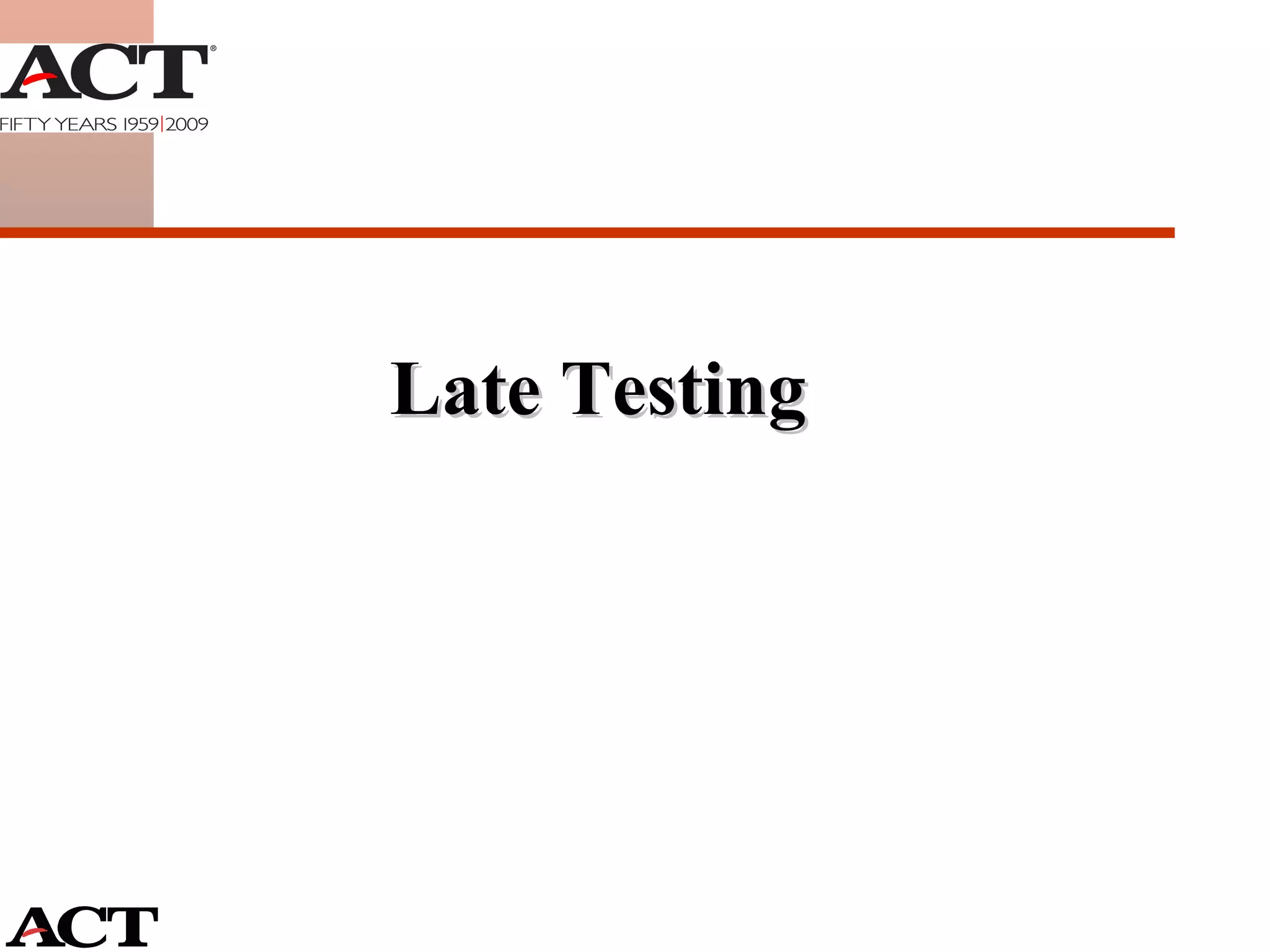 Late Testing 