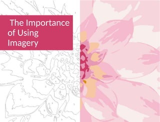 The Importance
of Using
Imagery
 