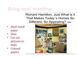 Bring next meeting:
• Short bond
paper
• Glue
• Cut out
pictures or
texts
• Colored
papers
 