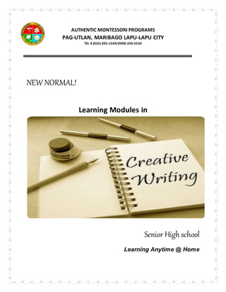 AUTHENTIC MONTESSORI PROGRAMS
PAG-UTLAN, MARIBAGO LAPU-LAPU CITY
TEL # (032) 495-1349/0908-334-5550
NEW NORMAL!
Learning Modules in
Senior High school
Learning Anytime @ Home
 