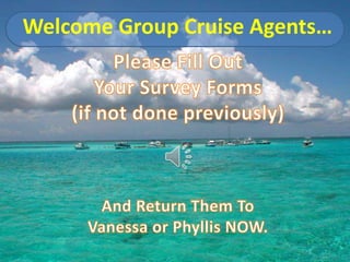Welcome Group Cruise Agents…

 