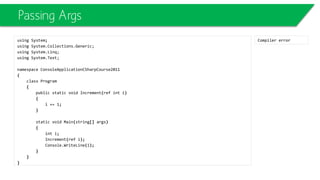 public class DrawingObject
{
public virtual void Draw()
{
Console.WriteLine(
"I'm just a generic drawing object.");
}
}
public class Line : DrawingObject
{
public override void Draw()
{
Console.WriteLine("I'm a Line.");
}
}
public class Circle : DrawingObject
{
public override void Draw()
{
Console.WriteLine("I'm a Circle.");
}
}
public class Square : DrawingObject
{
public override void Draw()
{
Console.WriteLine("I'm a Square.");
}
}
Polymorphism
 