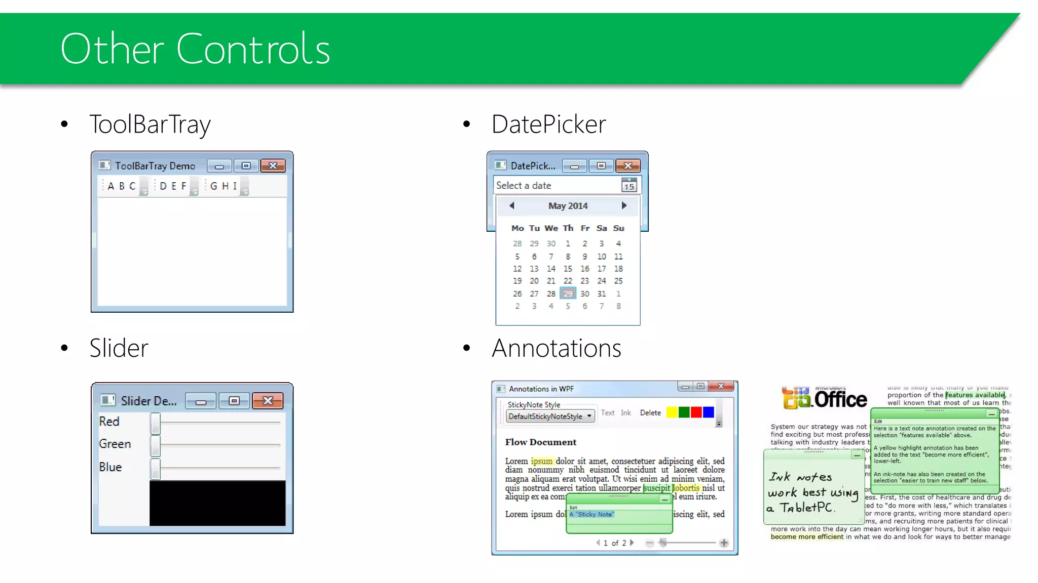 Other Controls
• ToolBarTray
• Slider
• DatePicker
• Annotations
 