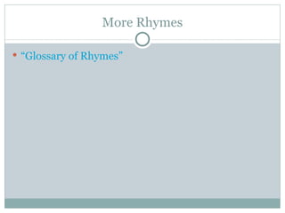 More Rhymes “Glossary of Rhymes”   