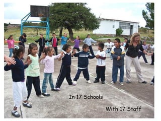 In 17 Schools

                With 17 Staff
 
