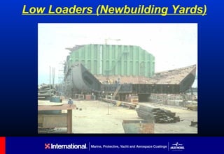 Low Loaders (Newbuilding Yards)
 