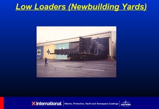 Low Loaders (Newbuilding Yards)
 