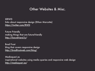 Books to Read


Responsive Web Design
Ethan Marcotte (2011)
http://www.abookapart.com/products/responsive-web-design/

Mob...