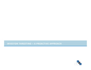 INVESTOR TARGETING – A PROACTIVE APPROACH
 