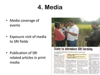 4. Media Media coverage of events Exposure visit of media to SRI fields Publication of SRI related articles in print media 