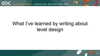 GDC Level Design Workshop 2018: An Architectural Approach to Level ...