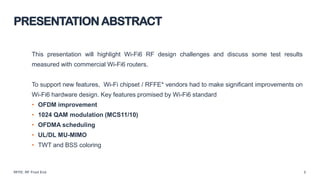 This presentation will highlight Wi-Fi6 RF design challenges and discuss some test results
measured with commercial Wi-Fi6...