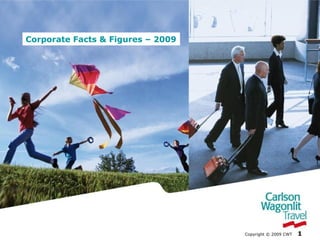 Copyright  ©  2009 CWT   Corporate Facts & Figures – 2009  