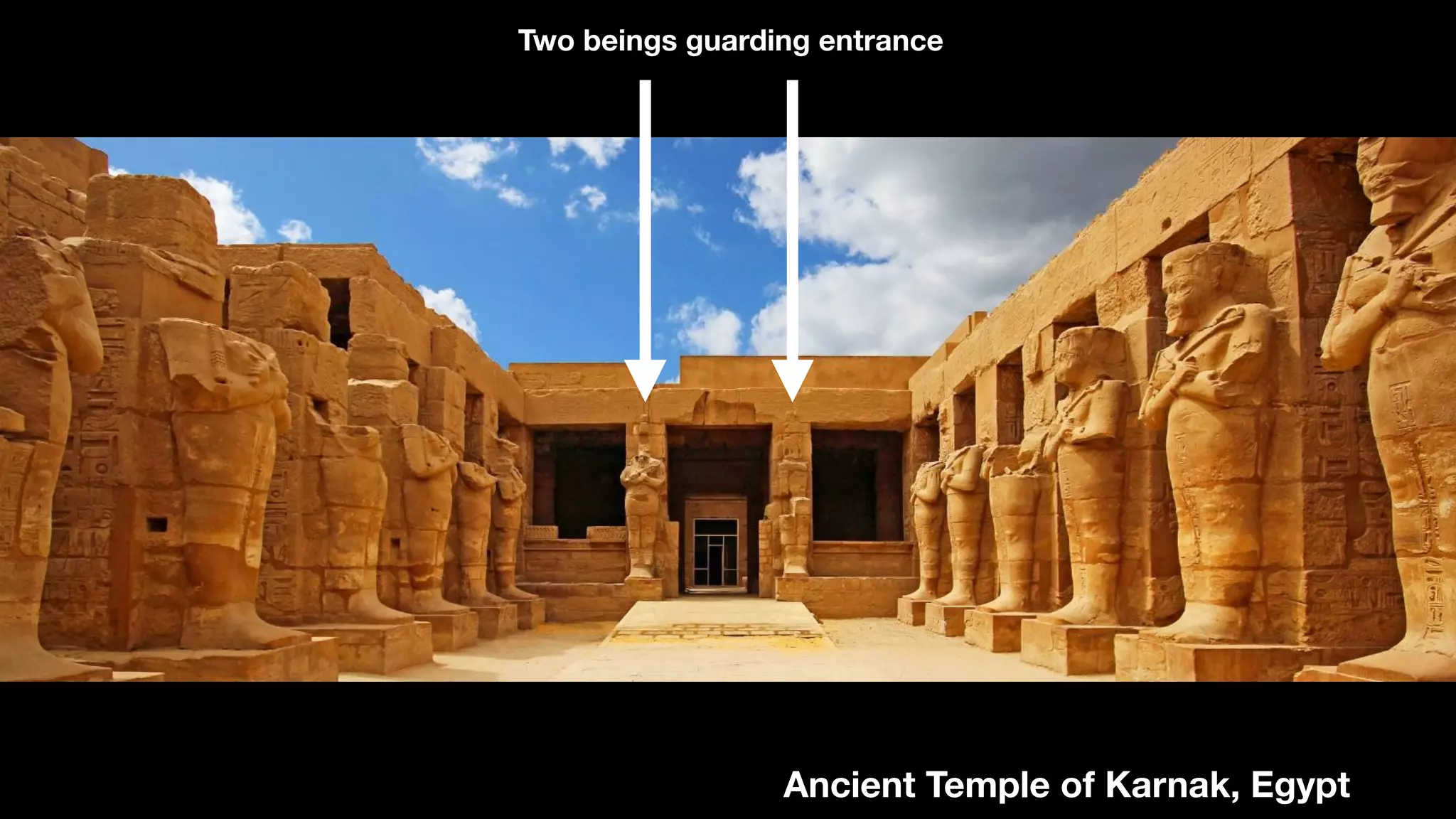 Ancient Temple of Karnak, Egypt
Two beings guarding entrance
 