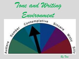 Tone and Writing Environment By Tori 
