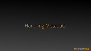 Handling Metadata
 
