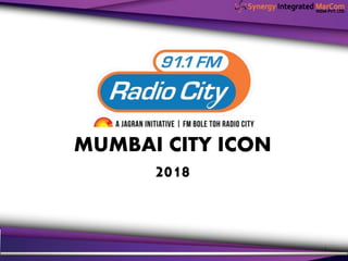 16-05-2018 1
MUMBAI CITY ICON
2018
 