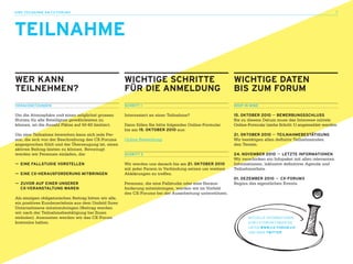 ihre teilnahme am CX-FOrUm 3                                                                                                                                    7




TEIlNahME

wER KaNN                                                wIChTIGE SChRITTE                                  wIChTIGE daTEN
TEIlNEhMEN?                                             FüR dIE aNMEldUNG                                  BIS zUM FORUM
VORaUSSETzUNGEN                                         SChRITT 1                                          KEEP IN MINd

Um die Atmosphäre und einen möglichst grossen           Interessiert an einer Teilnahme?                   15. OKTOBER 2010 — BEwERBUNGSSChlUSS
Nutzen für alle Beteiligten gewährleisten zu                                                               Bis zu diesem Datum muss das Interesse mittels
können, ist die Anzahl Plätze auf 50-60 limitiert.      Dann füllen Sie bitte folgendes Online-Formular    Online-Formular (siehe Schritt 1) angemeldet werden.
                                                        bis am 15. OKTOBER 2010 aus:
Um eine Teilnahme bewerben kann sich jede Per-                                                             21. OKTOBER 2010 — TEIlNahMEBESTäTIGUNG
son, die sich von der Beschreibung des CX-Forums        Online Bewerbung                                   Wir bestätigen allen definitiv Teilnehmenden
angesprochen fühlt und der Überzeugung ist, einen                                                          den Termin.
aktiven Beitrag leisten zu können. Bevorzugt
werden wir Personen einladen, die:                      SChRITT 2                                          24. NOVEMBER 2010 — lETzTE INFORMaTIONEN
                                                                                                           Wir verschicken ein Infopaket mit allen relevanten
— EINE FallSTUdIE VORSTEllEN                            Wir werden uns danach bis am 21. OKTOBER 2010      Informationen, inklusive definitiver Agenda und
                                                        mit jeder Person in Verbindung setzen um weitere   Teilnehmerliste.
— EINE CX-hERaUSFORdERUNG MITBRINGEN                    Abklärungen zu treffen.
                                                                                                           01. dEzEMBER 2010 — CX-FORUM3
— zUVOR aUF EINER UNSERER                               Personen, die eine Fallstudie oder eine Heraus-    Beginn des eigentlichen Events.
  CX-VERaNSTalTUNG waREN                                forderung miteinbringen, werden wir im Vorfeld
                                                        des CX-Forums bei der Ausarbeitung unterstützen.
Als einzigen obligatorischen Beitrag bitten wir alle,
ein positives Kundenerlebnis aus dem Umfeld Ihres
Unternehmens miteinzubringen (Beitrag werden
wir nach der Teilnahmebestätigung bei Ihnen
einholen). Ansonsten werden wir das CX-Forum                                                                      aktuEllE iNfoRMatioNEN
kostenlos halten.                                                                                                 ZuM cX-foRuM fiNDEN siE
                                                                                                                  uNtER www.CX-FORUM.Ch
                                                                                                                  uND ÜBER TwITTER
 