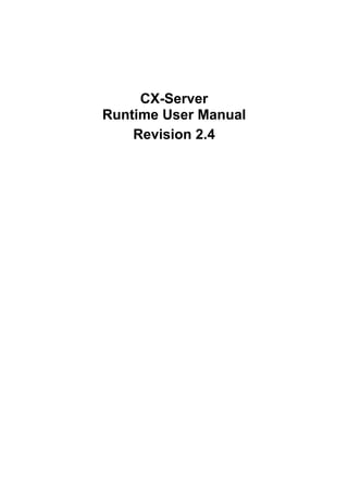 CX-Server
Runtime User Manual
Revision 2.4
 