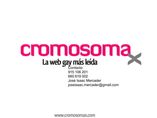 Contacto:  915 106 201 660 619 002 José Isaac Mercader [email_address] 