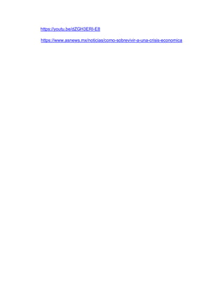 https://youtu.be/dZGH3ERI-E8
https://www.asnews.mx/noticias/como-sobrevivir-a-una-crisis-economica
 