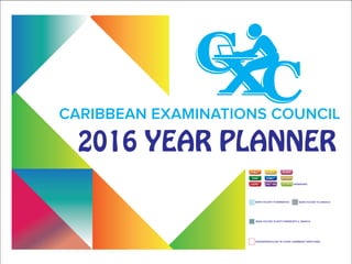 CARIBBEAN
EXAMINATIONS
COUNCIL2017YEAR PLANNER
INDEPENDENCE DAY IN OTHER CARIBBEAN TERRITORIES
REMINDERS
OTHER
BSSEE
MMINDERS
OTHER
BSSEE
MEETINGS
CXC®-AD
BANK HOLIDAY IN JAMAICABANK HOLIDAY IN BARBADOS BANK HOLIDAY IN BOTH BARBADOS & JAMAICA
 
