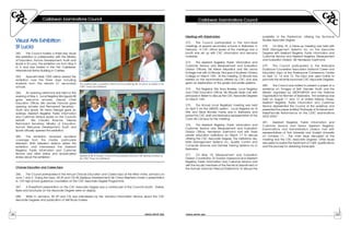 33AANNNNUUAALL RREEPPOORRTT 22000055
Caribbean Examination CouncilCaribbean Examination Council
34 AANNNNUUAALL RREEPPOORRTT 22000055
CCaarriibbbbeeaann EExxaammiinnaattiioonnss CCoouunncciill CCaarriibbbbeeaann EExxaammiinnaattiioonnss CCoouunncciill
Visual Arts Exhibition -
St Lucia
282. The Council hosted a three-day Visual
Arts exhibition in collaboration with the Ministry
of Education, Human Development, Youth and
Sports in St Lucia. The exhibition ran from May 4
to 6 and was hosted in the First Caribbean
International Bank's Building in Castries.
283. Approximately 1000 visitors viewed the
exhibition over the three days including
students from the island's 21 secondary
schools.
284. An opening ceremony was held on the
evening of May 3. Local Registrar Mrs Agusta Ifill
gave welcome remarks, Deputy Chief
Education Officer, Mrs Leonise Francois gave
opening remarks and Permanent Secretary -
Youth and Sports, Mr Henry Mangal gave an
address. Assistant Registrar, Public Information
and Customer Service spoke on the Council's
behalf. Mrs Claudia Roache, Deputy
Permanent Secretary, Ministry of Education,
Human Resources Development, Youth and
Sports officially opened the exhibition.
285. The exhibition received excellent
coverage from the media, particularly
television. Both television stations visited the
exhibition and interviewed the Assistant
Registrar, Public Information and Customer
Service and other visitors and broadcasted
stories about the exhibition.
Choices Education and Career Expo
286. The Council participated in the Annual Choices Education and Career Expo at the Hilton Hotel, Jamaica on
June 1 and 2. During the Expo, AR (PI and CS) AR (Syllabus Development) Ms Cheryl Stephens made a presentation
to 120 high school guidance counsellors on the CXC Associate Degree Programme.
287. A PowerPoint presentation on the CXC Associate Degree was a central part of the Council's booth. Posters,
flyers and brochures on the Associate Degree were on display.
288. While in Jamaica, AR (PI and CS) was interviewed by the Jamaica Information Service about the CXC
Associate Degrees and publication of Self-Study Guides.
Students of the St Joseph's Convent St Lucia playing steel pan at the opening ceremony of
the CSEC Visual Arts Exhibition
Two students from a secondary school in St Lucia admiring the Art pieces on display at the
CSEC Visual Arts Exhibition
Meetings with Stakeholders
272. The Council participated in the form-level
meetings of several secondary schools in Barbados in
February. A CXC officer spoke at the meetings and a
booth was set up with CXC information and resource
materials.
273. The Assistant Registrar, Public Information and
Customer Service and Measurement and Evaluation
Division Officers, Ms Arlene Kirkpatrick and Mrs Leona
Emtage met with Dr Woods, Principal of Southern Ontario
College on March 10th. At the meeting, Dr Woods was
briefed on the examinations offered by CXC and was
given an explanation of the grade and profile systems.
274. The Registrar, Mrs Nora Bradley, Local Registrar
and Chief Education Officer, Ms Maude Hyde met with
principals in Belize to discuss the CXC Associate Degrees
on March 16th.
275. The Annual Local Registrars' meeting was held
on April 5 via the UWIDITE system. Local Registrar for St
Kitts and Nevis Blondel Franks was in Barbados and
joined the CXC staff and Barbados representative at the
Cave Hill Campus for the meeting.
276. The Assistant Registrar, Public Information and
Customer Service and Measurement and Evaluation
Division Officer, Henderson Eastmond met with three
private education institutions on March 17 to discuss
offering the CXC Associate Degree. The institutions are,
MJM Management Systems Inc, Quality Control and
Computer Services and Genesis Training Systems Inc.in
Barbados.
277. On May 18, Measurement and Evaluation
Division Coordinator, Dr Gordon Harewood and Assistant
Registrar, Public Information and Customer Service met
with the faculty members of the Electrical Department of
the Samuel Jackman Prescod Polytechnic to discuss the
possibility of the Polytechnic offering the Technical
Studies Associate Degree.
278. On May 18, a follow-up meeting was held with
MJM Management Systems Inc on the Associate
Degrees with Assistant Registrar, Public Information and
Customer Service and Assistant Registrar, Measurement
and Evaluation Division, Mr Henderson Eastmond.
279. The Council participated in the Barbados
Guidance Counsellors' Association National Career and
Education Expo at the Sherbourne Conference Centre
on April 13, 14 and 15. The Expo was used mainly to
promote the recently-launched CXC Associate Degrees.
280. The Council was invited to present a paper at a
workshop on "Images of Self: Gender, Youth and the
Media" organised by UNDP/UNIFEM and the National
Organisation for Women of Barbados. The workshop was
held on August 11 and 12 at United Nations House.
Assistant Registrar, Public Information and Customer
Service represented the Council at the workshop and
presented the paper entitled "Portrayals of Achievement:
Male/Female Performance on the CESC examinations
2002-2004."
281. Assistant Registrar, Public Information and
Customer Service and Senior Assistant Registrar,
Examinations and Administration Division met with
representatives of York University and Guelph University
on October 11. The main issue discussed at the
meeting was the CXC Associate Degrees. Other issues
discussed included the treatment of CAPE qualifications
and the process for obtaining transcripts.
 