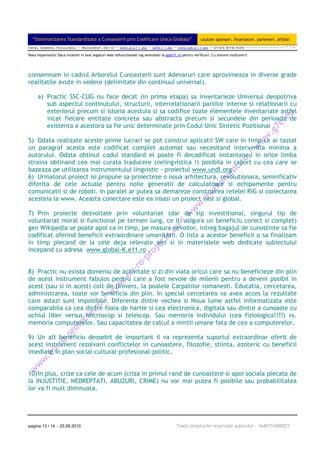 “Sistematizarea Standardizata a Cunoasterii prin Codificare Unica Globala”                            cautam sponsori, finantatori, parteneri, afiliati
Ionel Gabriel Niculescu ~ Bucuresti 2010 ~ www.g.e11.ro ~ g@e11.ro ~ www.gS.e11.ro ~ 0735 878 939 ~~~~~~~~~~~~~^^=

Nota importanta! Daca intalniti in text legaturi web nefunctionale rog semnalati la g@e11.ro pentru verificari. Cu sincere multumiri!




consemnam in cadrul Arborelui Cunoasterii sunt Adevaruri care aproximeaza in diverse grade
realitatile avute in vedere (delimitate din continuul universal).

     a) Practic SSC-CUG nu face decat (in prima etapa) sa inventarieze Universul deopotriva
        sub aspectul continutului, structurii, interrelationarii partilor interne si relationarii cu
        exteriorul precum si istoria acestuia si sa codifice toate elementele inventariate astfel
        incat fiecare entitate concreta sau abstracta precum si secundele din perioada de
        existenta a acestora sa fie unic determinate prin Codul Unic Sintetic Pozitional

5) Odata realizate aceste prime lucrari se pot construi aplicatii SW care in timp ce ai tastat
un paragraf acesta este codificat complet automat sau necesitand interventia minima a
autorului. Odata obtinut codul standard el poate fi decodificat instantaneu in orice limba
straina obtinand cea mai curata traducere (nelingvistica !) posibila in raport cu cea care se
bazeaza pe utilizarea instrumentului lingvistic - proiectul www.undl.org .
6) Urmatorul proiect isi propune sa proiecteze o noua arhitectura, revolutionara, semnificativ
diferita de cele actuale pentru noile generatii de calculatoare si echipamente pentru
comunicatii si de roboti. In paralel ar putea sa demareze construirea retelei RIG si conectarea
acesteia la www. Aceasta conectare este ea insasi un proiect vast si global.

7) Prin proiecte dezvoltate prin voluntariat (dar de tip investitional, singurul tip de
voluntariat moral si functional pe termen lung, ce iti asigura un beneficiu corect si complet)
gen Wikipedia se poate apoi ca in timp, pe masura nevoilor, intreg bagajul de cunostinte sa fie
codificat oferind beneficii extraordinare umanitatii. O lista a acestor beneficii o sa finalizam
in timp plecand de la cele deja relevate aici si in materialele web dedicate subiectului
incepand cu adresa www.global-K.e11.ro .


8) Practic nu exista domeniu de activitate si zi din viata oricui care sa nu beneficieze din plin
de acest instrument fabulos pentru care a fost nevoie de milenii pentru a deveni posibil in
acest (sau si in acest) colt de Univers, la poalele Carpatilor romanesti. Educatia, cercetarea,
administrarea, toate vor beneficia din plin. In special cercetarea va avea acces la rezultate
care astazi sunt imposibile. Diferenta dintre vechea si Noua lume astfel informatizata este
comparabila ca cea dintre foaia de hartie si cea electronica, digitala sau dintre a cunoaste cu
ochiul liber versus microscop si telescop. Sau memoria individului (cea fiziologica!!??) vs.
memoria computerelor. Sau capacitatea de calcul a mintii umane fata de cea a computerelor.

9) Un alt beneficiu deosebit de important il va reprezenta suportul extraordinar oferit de
acest instrument rezolvarii conflictelor in cunoastere, filozofie, stiinta, ezoteric cu beneficii
imediate in plan social-cultural-profesional-politic.


10) In plus, crize ca cele de acum (criza in primul rand de cunoastere si apoi sociala plecata de
la INJUSTITIE, NEDREPTATI, ABUZURI, CRIME) nu vor mai putea fi posibile sau probabilitatea
lor va fi mult diminuata.




pagina 13 / 14 - 25.08.2010                                                               Toate drepturile rezervate autorului – 1640710400071
 