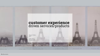 @cathycracks 
customer experience 
driven services/products 
Topconf Tallinn. 
2014 
Cathy Wang 
@cathycracks 
 