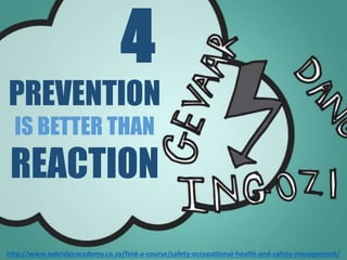 PREVENTION
IS BETTER THAN
REACTION
4
 