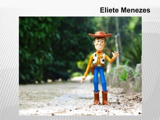 Eliete Menezes
 